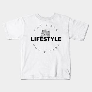 Cat Hair, Don't Care - It's a Lifestyle Kids T-Shirt